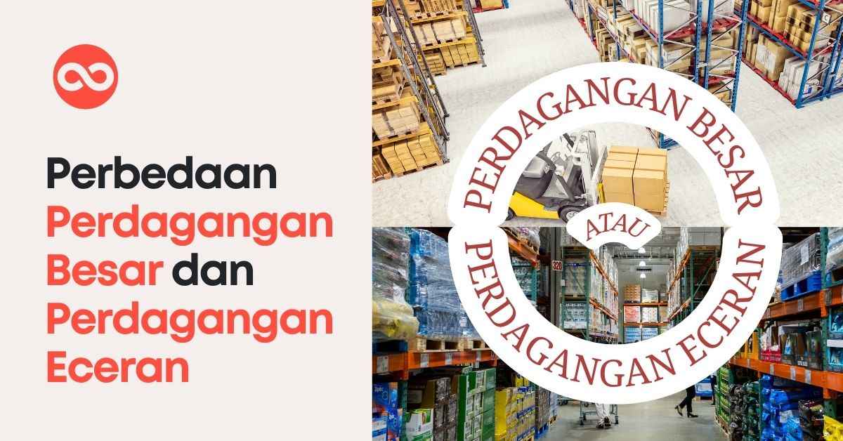 Perbedaan Perdagangan Besar dan Perdagangan Eceran