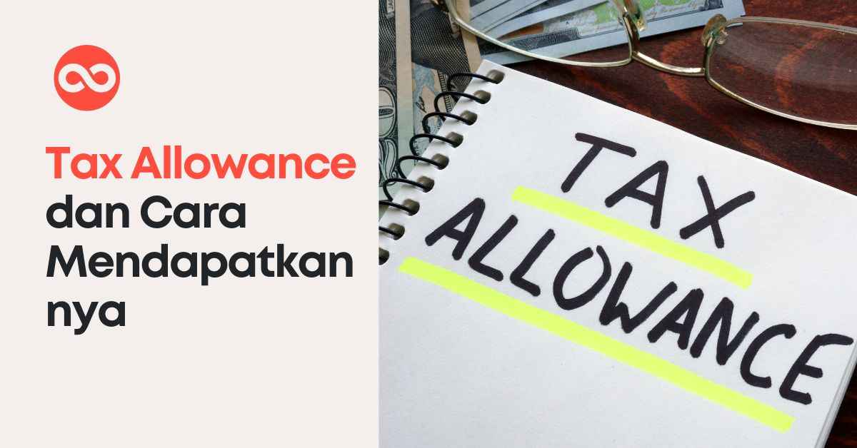 Tax Allowance dan Cara Mendapatkannya