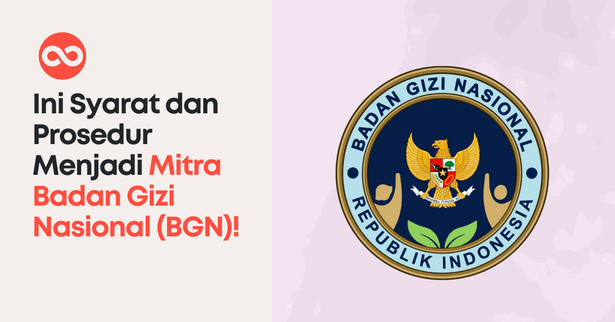 Ini Syarat dan Prosedur Menjadi Mitra Badan Gizi Nasional (BGN)!